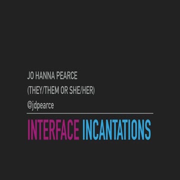 Interface incantations