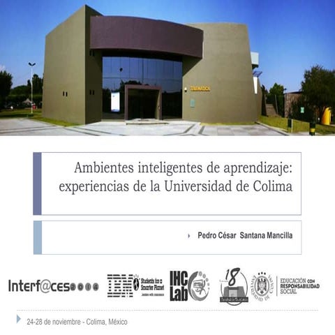 Ambientes inteligentes de aprendizaje: experiencias de la Universidad de Colima