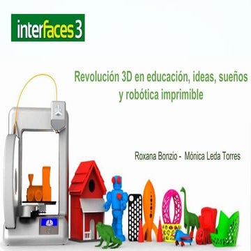 Revolución 3D en educación, ideas, sueños y robótica imprimible