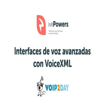 Interfaces de Voz avanzadas con VoiceXML - Iván Sixto | VoIP2DAY 2015