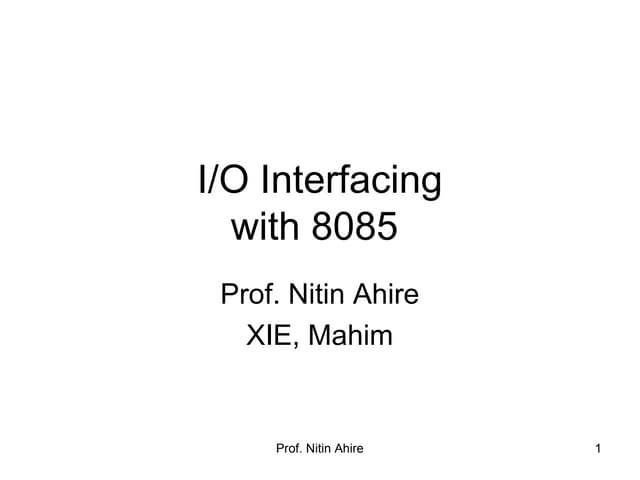 Interfacing of io device to 8085