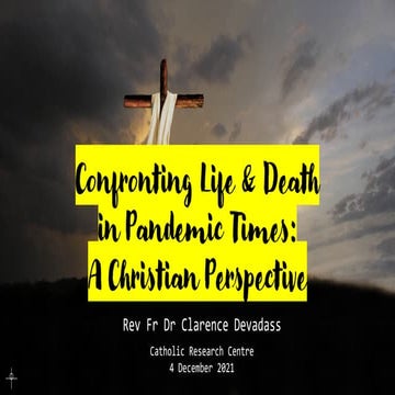 Confronting life & death in pandemic times - A Christian perspective
