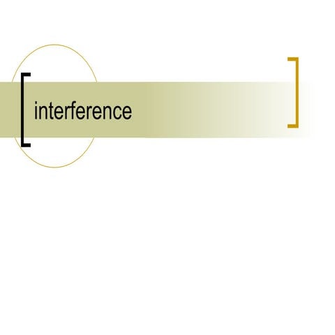 Interference
