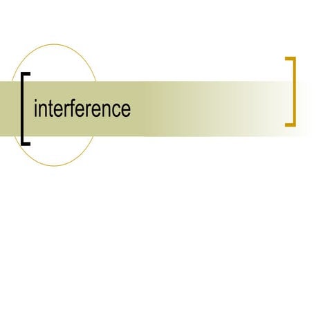 Interference
