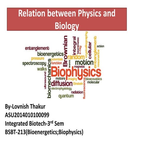 Interference between physics and biology
