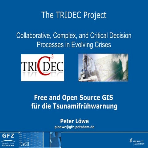 INTERGEO 2012: Presentation of the FOSS GIS aspects of the TRIDEC Project (ge...