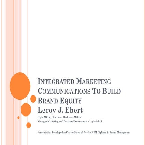 Intergrated marketing communications to build brand equity Leroy J. Ebert