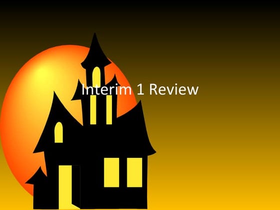 Interim 1 Review
