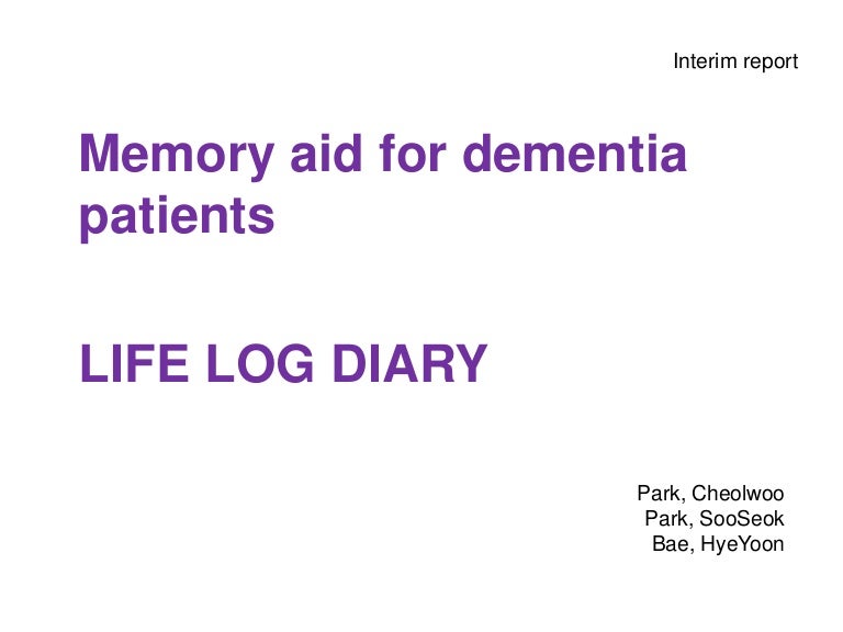 Memory aid for dementia patients LIFE LOG DIARY