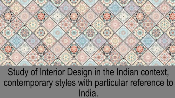 INDIAN INTERIOR DESIGNS WITH INFORMATION AND PICTURES | PPTX