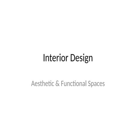 Interior Design Inspirations: Transforming Spaces with Style | PPTX