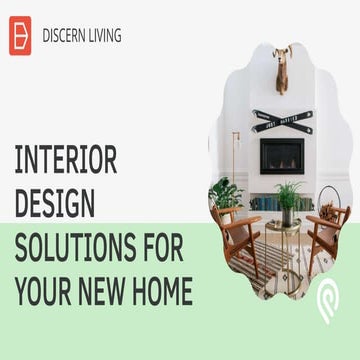 Interior design solutions for your new home | PPTX