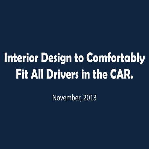 Interior design to comfortably fit all drivers in the car | PPTX