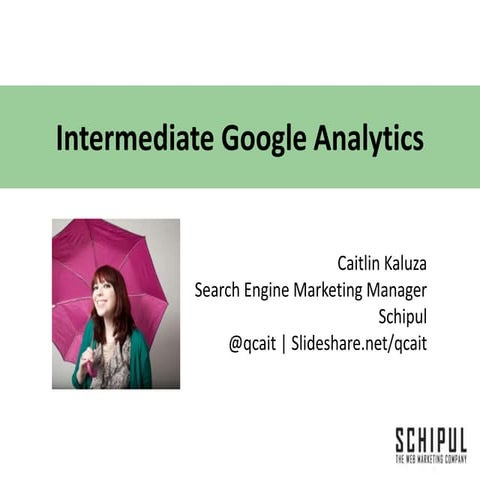 Intermediate Google Analytics, Beyond the Basics