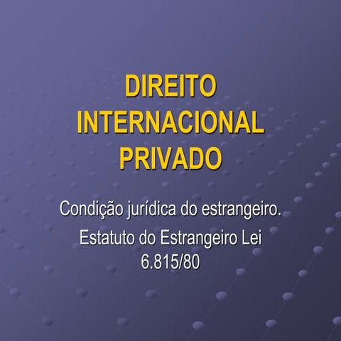 Internacional privado condição estrangeiro
