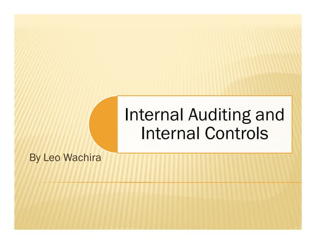 Internal Audit And Internal Control Presentation   Leo Wachira