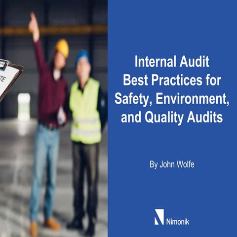 Internal Audit Best Practices for Safety, Environment, and Quality Audits