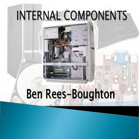 Internal components for a non technical audience