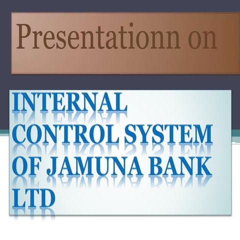 Internal control system of jamuna bank ltd......................................