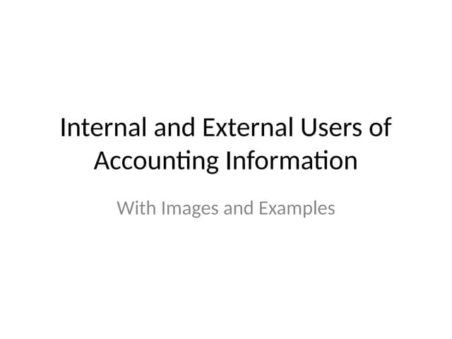 Internal and external users of financial information | PPTX