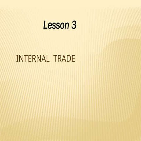 INTERNAL TRADE AND ITS TYPES AND APPLICATIONS