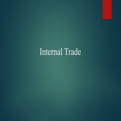 BUSINESS STUDIES - Internal Trade AND ITS FEATURES.pptx