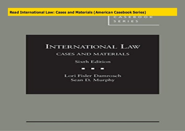 Read International Law: Cases and Materials (American Casebook Series)