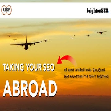 International SEO - Take your SEO abroad by @aleyda at #BrightonSEO