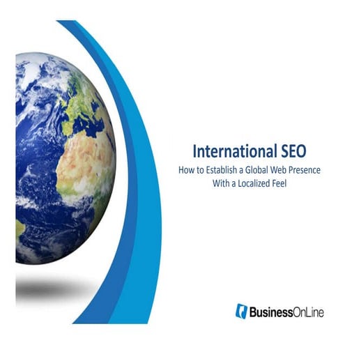 International SEO: How to Establish a Global Web Presence with a Localized Feel