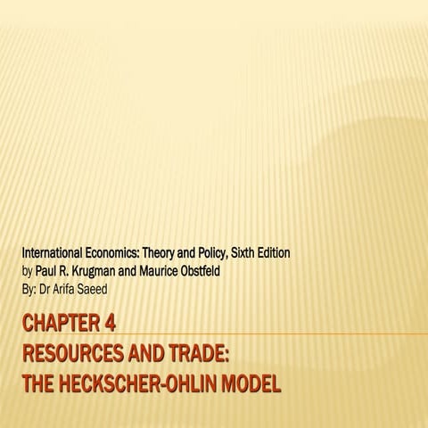 international economics Chapter 4- Resources and Trade: The Heckscher-Ohlin M...
