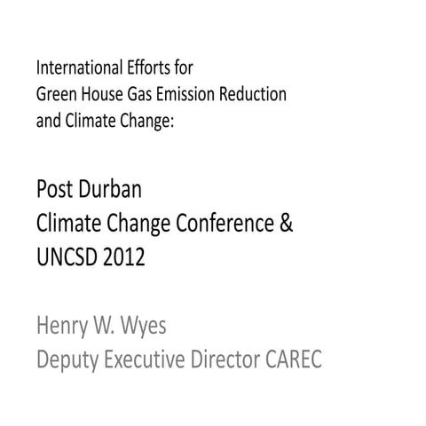 International efforts for green house gas emission reduction and climate change