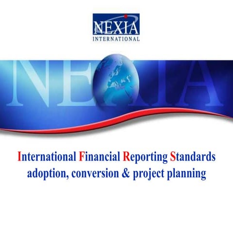 International Financial Reporting Standards - adoption conversion project pla...
