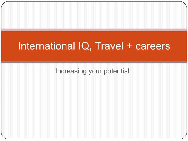International IQ, travel + careers