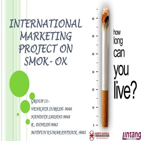 International marketing project on smok  ox ppt