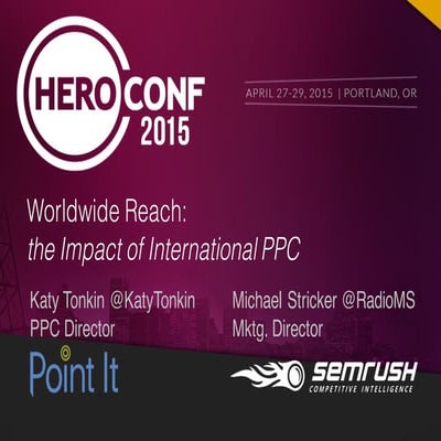 International PPC impact - michael stricker - katy tonkin - hero conference 2015
