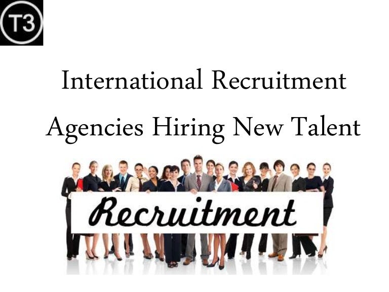 International Recruitment Agencies Hiring New Talent