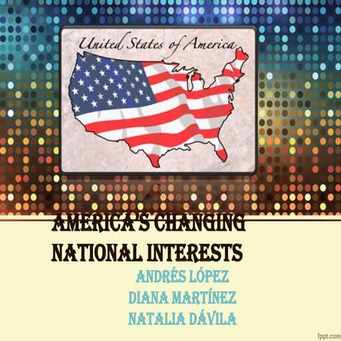 International relations ch2; america’s changing national interests
