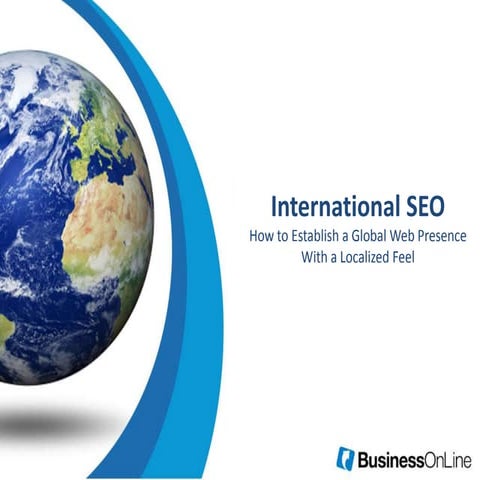International SEO: How to Establish a Global Web Presence With a Localized Feel 