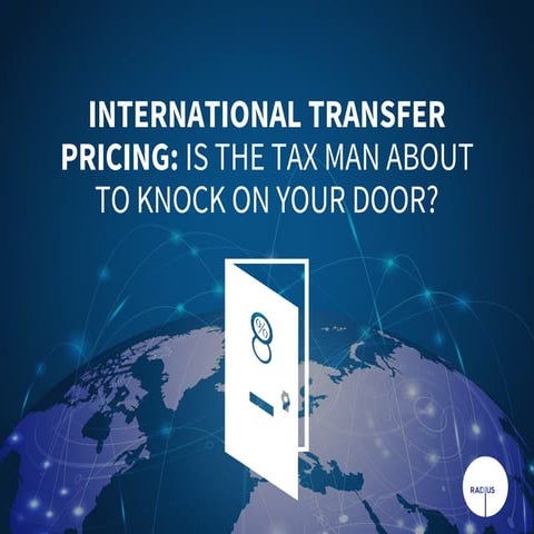 International Transfer Pricing: Is the Tax Man about to Knock on Your Door?
