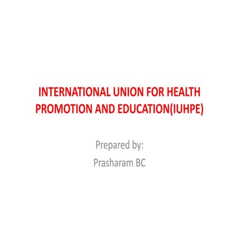 INTERNATIONAL UNION FOR HEALTH PROMOTION AND EDUCATION(IUHPE).pptx