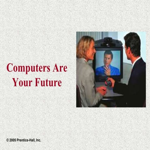 Internet and computer are your future