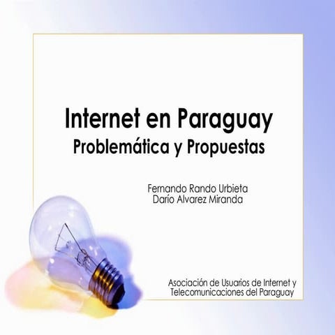 Internet en Paraguay - Problemática y Propuestas