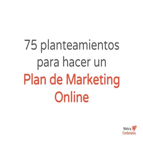 75 planteamientos para hacer un Plan de Marketing Online