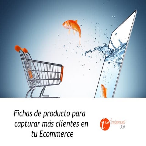 Fichas de producto para capturar más clientes en tu ecommerce. Ponencia en #I...