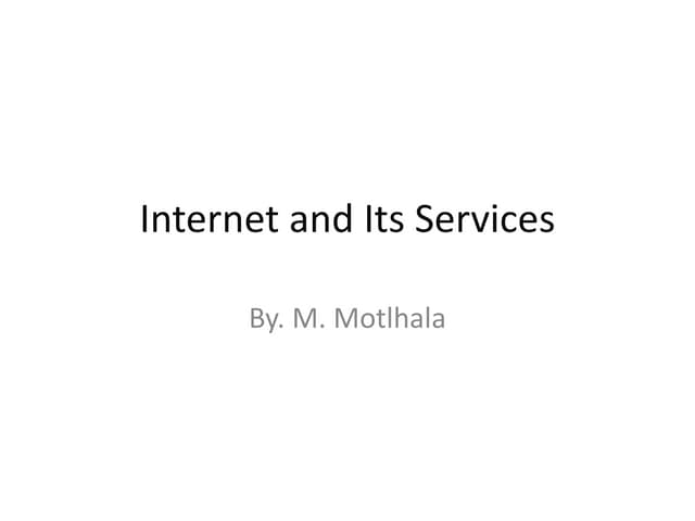 Internet and Its Services - what kind of service do access thru the Internet