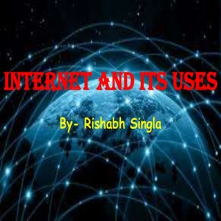 Internet And Its Uses