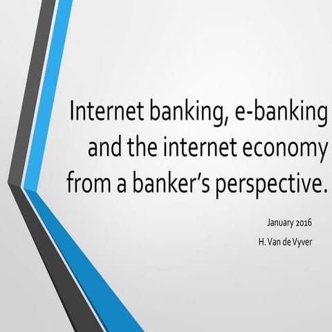 Internet banking, e banking and the internet economy
