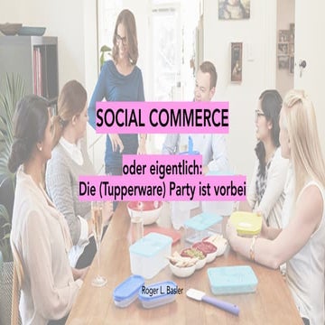 Internetbriefing: Social Commerce - oder eigentlich: Die (Tupperware) Part...