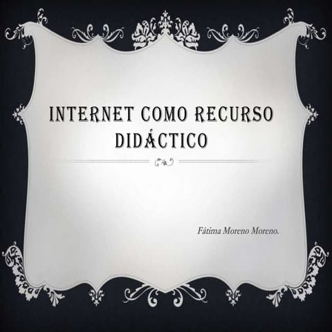 Internet como recurso didáctico fátima moreno moreno