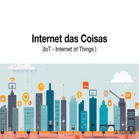 Internet das Coisas (IoT - Internet of Things)